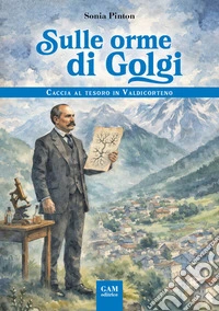 Sulle orme di Golgi. Caccia al tesoro in Valdicorteno