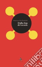 Dalla fine del mondo libro