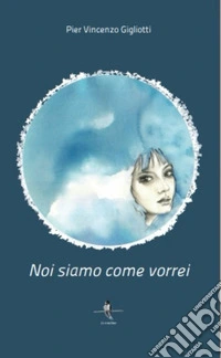 Noi siamo come vorrei libro