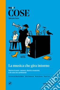 Cose spiegate bene. La musica che gira intorno libro