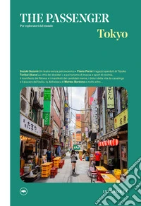 Tokyo. The passenger. Per esploratori del mondo libro