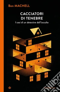 Cacciatori di tenebre. I casi di un detective dell'occulto libro