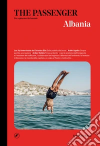 Albania. The passenger. Per esploratori del mondo libro