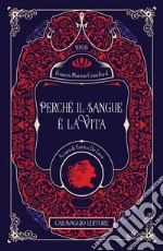 Perché il sangue è la vita. Ediz. illustrata libro