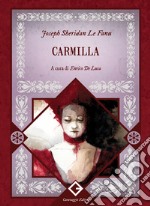 Carmilla. Ediz. integrale, annotata e illustrata libro