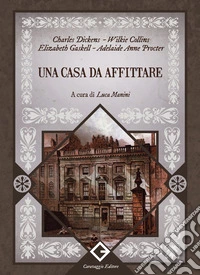 Una casa da affittare. Ediz. integrale, annotata e illustrata libro