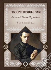 L'insopportabile Saki. Racconti di Hector Hugh Munro libro