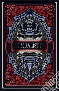 I dualisti ossia Il tragico destino dei binati. Ediz. illustrata libro