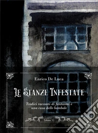 Le stanze infestate. Tredici racconti di fantasmi e una casa delle bambole. Vol. 6 libro