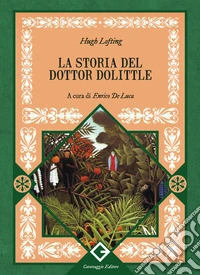 La storia del dottor Dolittle. Ediz. integrale libro