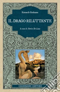 Il drago riluttante. Ediz. integrale libro