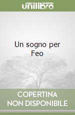 Un sogno per Feo