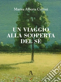 Un viaggio alla scoperta del sé libro