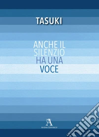 Anche il silenzio ha una voce libro