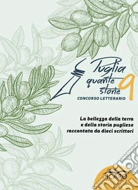 Puglia quante storie. Concorso letterario, nona edizione libro