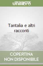 Tantalia e altri racconti