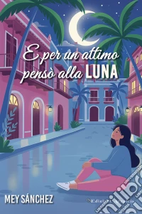 E per un attimo pensò alla luna libro