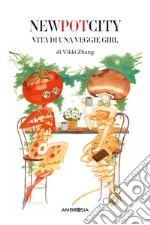 New City Pot. Vita di una veggie girl libro