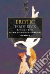 Erotic tarot deck. Ediz. deluxe. Con 78 cards in 4 colours libro