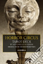 Horror circus tarot deck. Ediz. deluxe. Con 78 cards in 4 colours libro