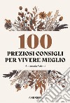 100 preziosi consigli per vivere meglio libro di Valenti Annamaria