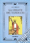 La chiave dei tarocchi libro di Waite A. Edward