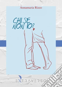 Chi se non io?