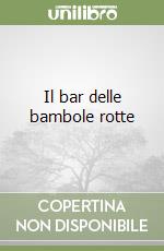 Il bar delle bambole rotte