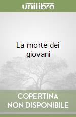 La morte dei giovani libro