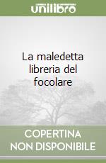 La maledetta libreria del focolare libro