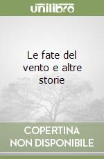 Le fate del vento e altre storie libro