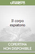 Il corpo espiatorio libro