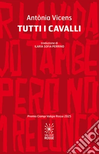 Tutti i cavalli. Testo catalano a fronte. Ediz. bilingue libro