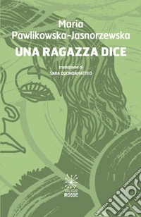 Una ragazza dice. Edi. italiana e polacca. Ediz. bilingue libro