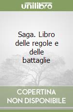 Saga. Libro delle regole e delle battaglie