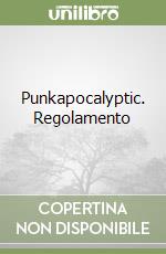 Punkapocalyptic. Regolamento