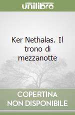 Ker Nethalas. Il trono di mezzanotte