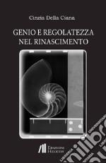 Genio e regolatezza nel Rinascimento libro