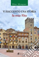 Vi racconto una storia. La mia vita libro