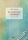 Il gusto di campare. Poesie 2022-2023 libro di Panattoni Piero