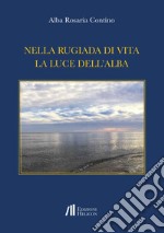 Nella rugiada di vita la luce dell'alba