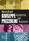 Giuseppe Prezzolini. Anatomia del fascismo libro