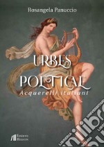 Urbes poeticae - Acquerelli italiani libro