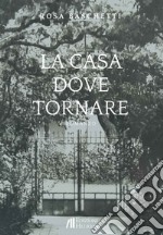 La casa dove tornare libro