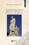 Le città del cuore. Torino, Milano, Venezia, Trieste, Genova, La Spezia, Bologna, Firenze libro