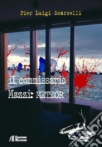 Il commissario Mazzi: Meteor libro