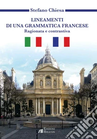 Lineamenti di una grammatica francese. Ragionata e contrastiva libro