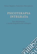 Psicoterapia integrata. Fasi del processo e analisi linguistica del colloquio