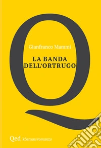 La banda dell'ortrugo libro