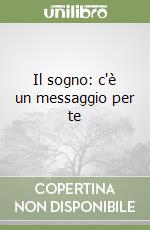 Il sogno: c'è un messaggio per te